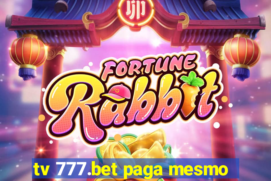 tv 777.bet paga mesmo
